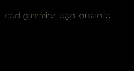 cbd gummies legal australia