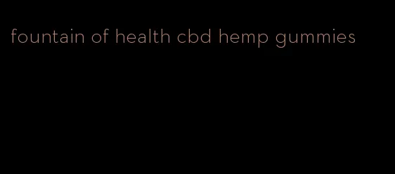 fountain of health cbd hemp gummies