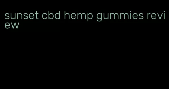 sunset cbd hemp gummies review