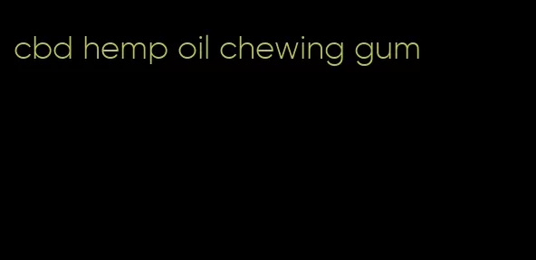 cbd hemp oil chewing gum