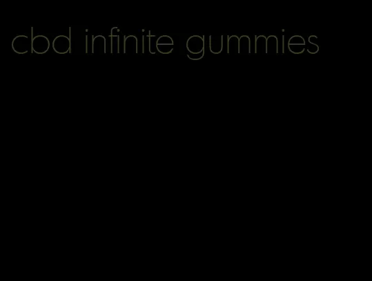 cbd infinite gummies