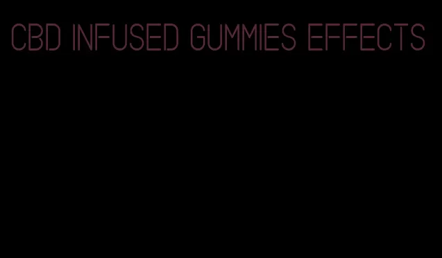 cbd infused gummies effects