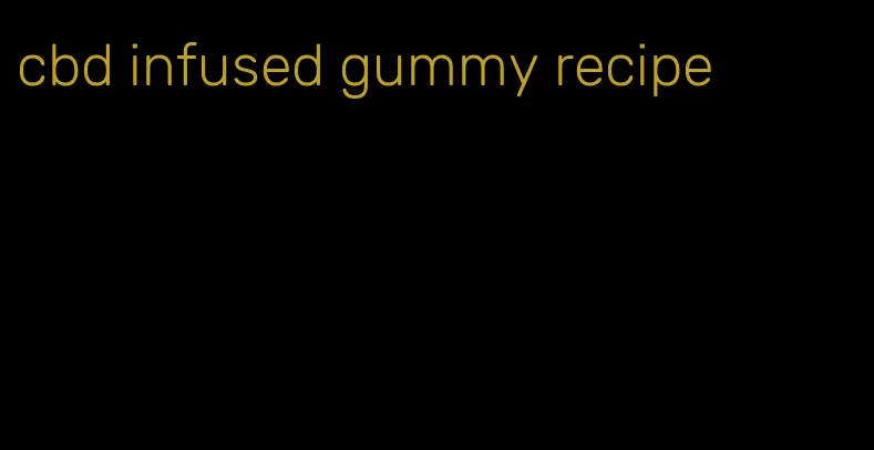 cbd infused gummy recipe