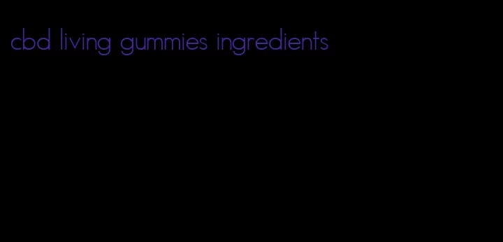 cbd living gummies ingredients