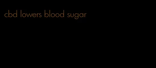 cbd lowers blood sugar