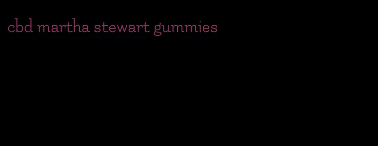 cbd martha stewart gummies