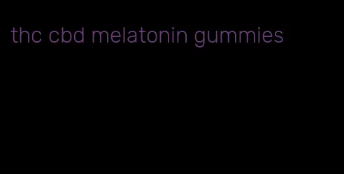 thc cbd melatonin gummies