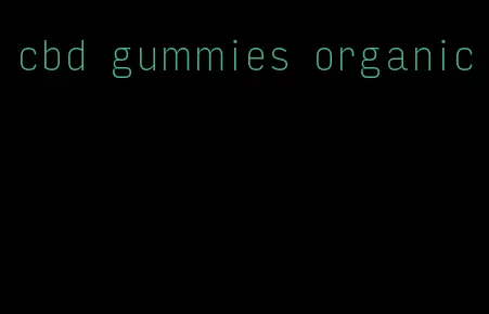 cbd gummies organic