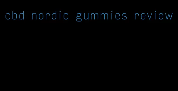 cbd nordic gummies review