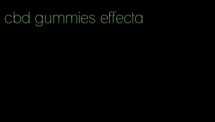 cbd gummies effecta