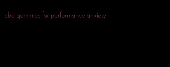 cbd gummies for performance anxiety