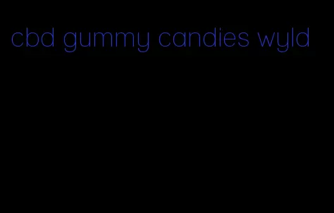 cbd gummy candies wyld