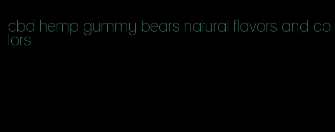 cbd hemp gummy bears natural flavors and colors