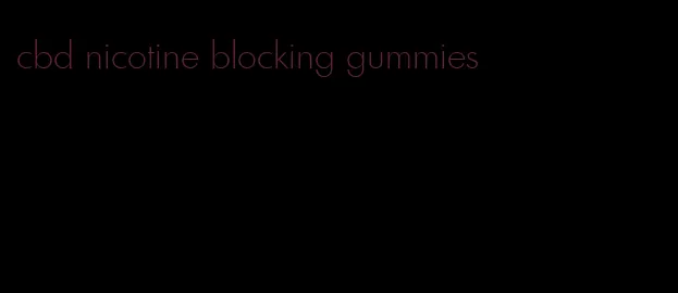 cbd nicotine blocking gummies