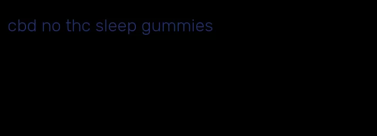 cbd no thc sleep gummies