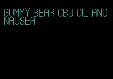 gummy bear cbd oil and nausea