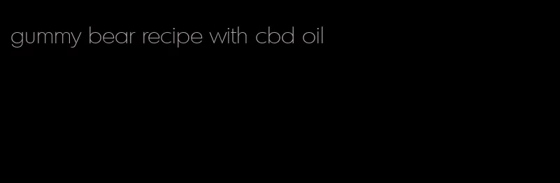 gummy bear recipe with cbd oil