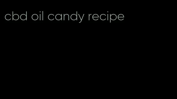 cbd oil candy recipe