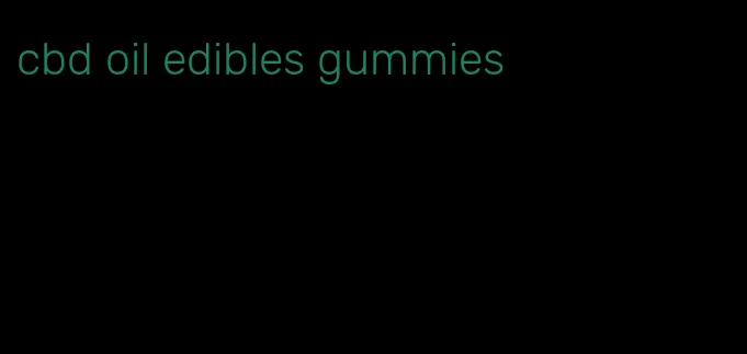 cbd oil edibles gummies