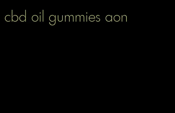 cbd oil gummies aon