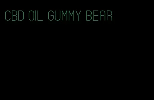 cbd oil gummy bear