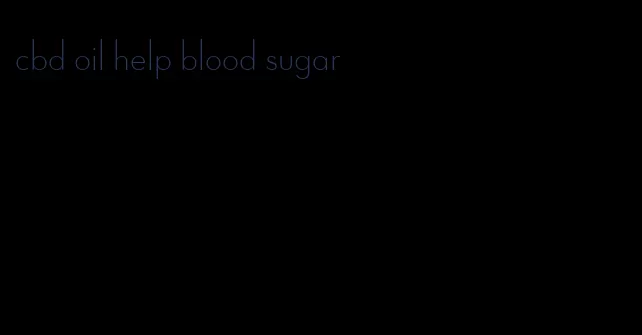 cbd oil help blood sugar