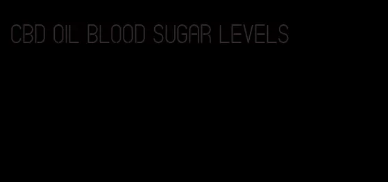 cbd oil blood sugar levels