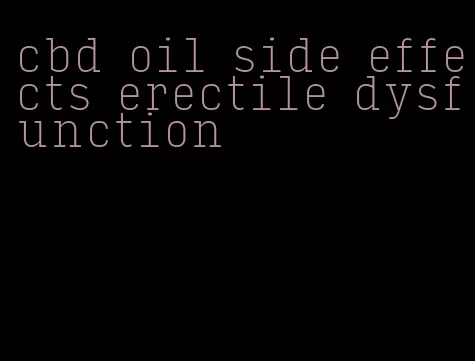 cbd oil side effects erectile dysfunction