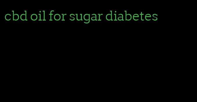 cbd oil for sugar diabetes