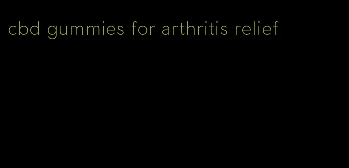 cbd gummies for arthritis relief