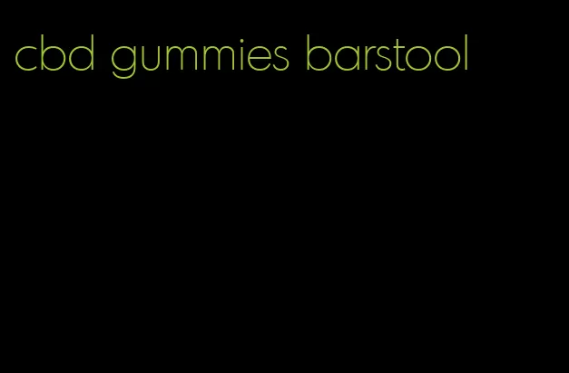 cbd gummies barstool