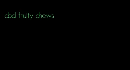 cbd fruity chews