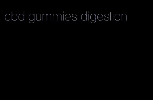 cbd gummies digestion