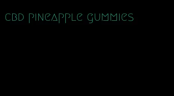 cbd pineapple gummies