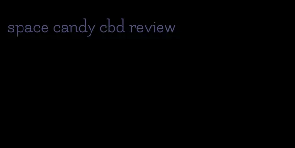 space candy cbd review