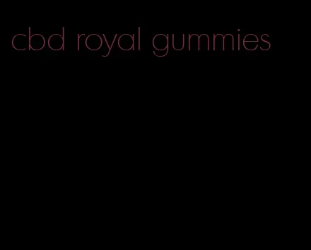 cbd royal gummies