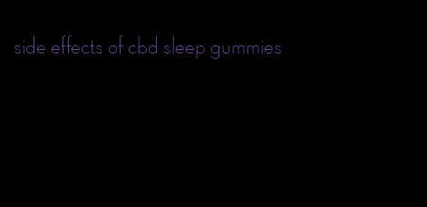 side effects of cbd sleep gummies