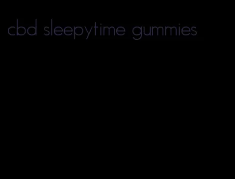 cbd sleepytime gummies