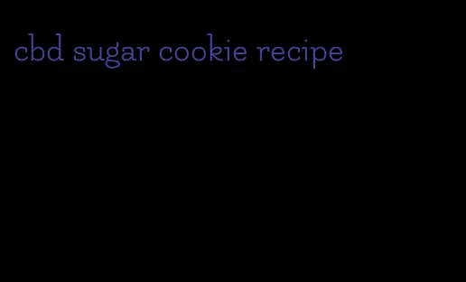 cbd sugar cookie recipe