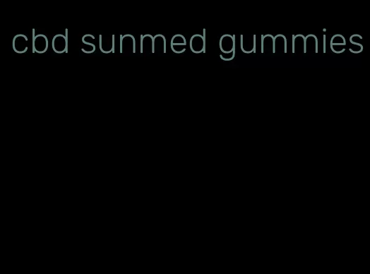 cbd sunmed gummies