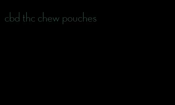 cbd thc chew pouches