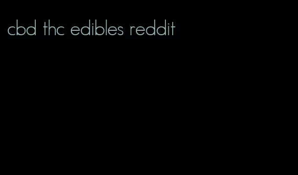 cbd thc edibles reddit