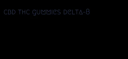 cbd thc gummies delta-8