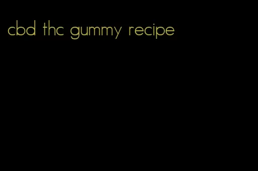 cbd thc gummy recipe