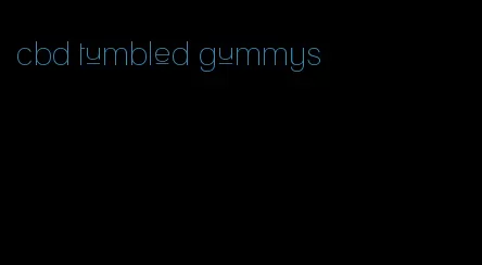 cbd tumbled gummys