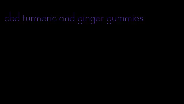 cbd turmeric and ginger gummies