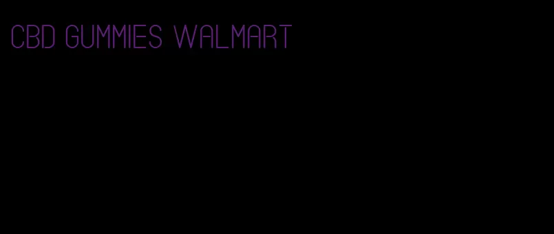 cbd gummies walmart