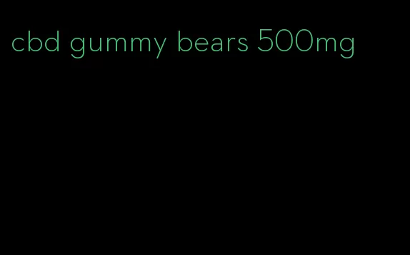 cbd gummy bears 500mg