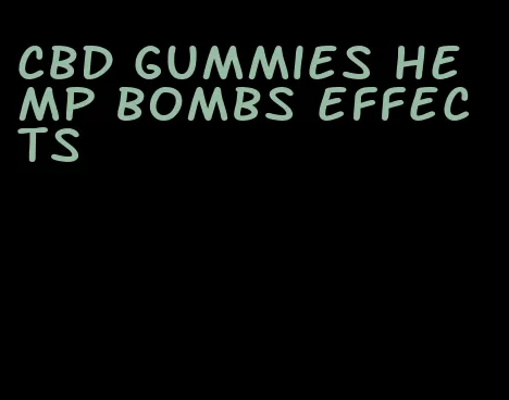 cbd gummies hemp bombs effects