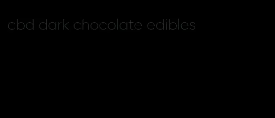 cbd dark chocolate edibles